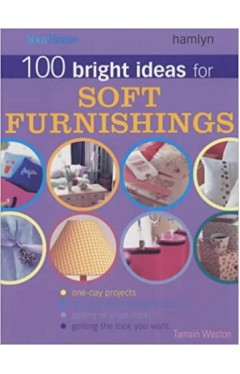 100 Bright Ideas for Soft Furnishings